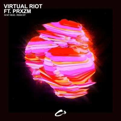 Virtual Riot/PRXZMIn My Head (Remixes)