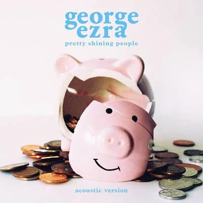 George EzraPretty Shining People (Acoustic Version)