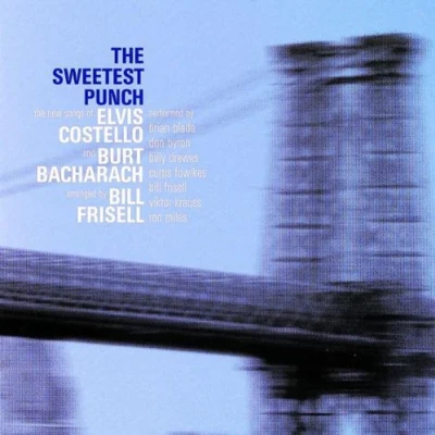 Bill FrisellThe Sweetest Punch: The Songs of Costello and Bacharach