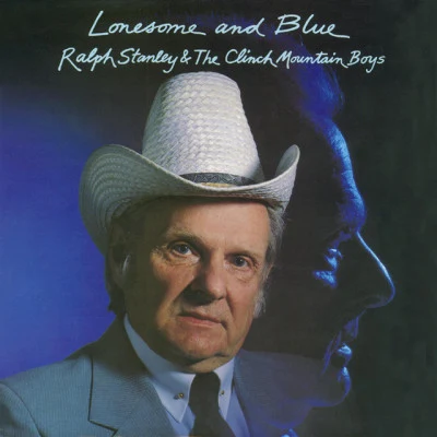 Ralph StanleyLonesome and Blue