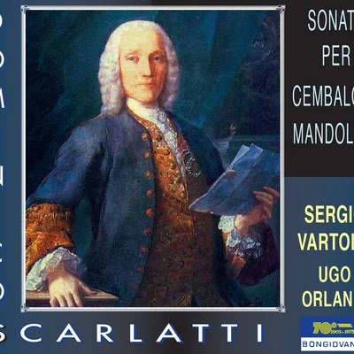 Sergio Vartolo/Michael Halasz/San Petronio Cappella Musicale Orchestra/Alexander Rahbari/Slovak Philharmonic Chorus/Laszlo Kovacs/Ingrid Kertesi/Camerata Budapest/Nicola Martinucci/Jonathan WelchScarlatti: Sonate per cembalo e mandolino