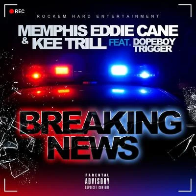 Memphis Eddie CaneBreaking News (feat. Dopeboy Trigger)