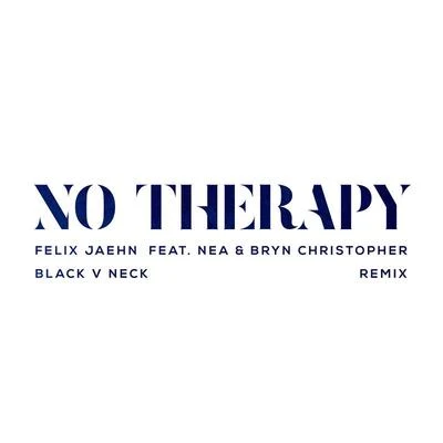 Bryn ChristopherNo Therapy (Black V Neck Remix)