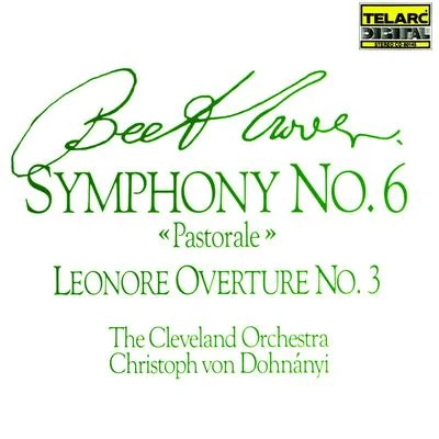 Christoph von DohnányiBeethoven: Symphonies No. 6 Pastorale & Leonore Overture No. 3