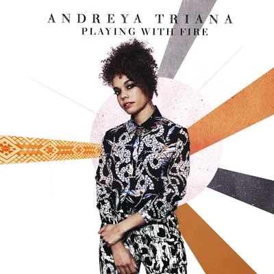 Andreya Triana/Henry GreenPlaying With Fire