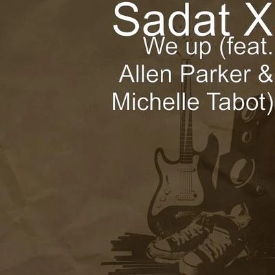 miss gSadat XWe Up (feat. Allen Parker & Michelle Tabot)