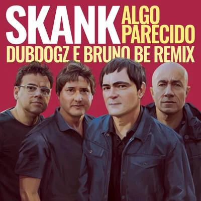 Bruno Be/Dudu NahasAlgo Parecido (Dubdogz e Bruno Be Remix) (Radio Edit)