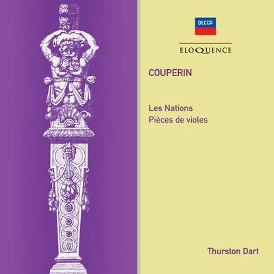 Thurston DartAcademy of St. Martin in the FieldsSir Neville MarrinerCouperin: Les Nations; Pieces de Violes