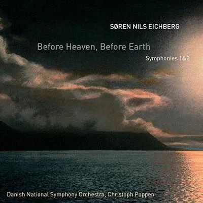 Ed Spanjaard/Juho Pohjonen/Danish National Symphony OrchestraEICHBERG, S.N.: Symphonies Nos. 1, "Sturzten wir uns ins Feuer" and 2, "Before Heaven, Before Earth" (Danish National Symphony, C. Poppen)