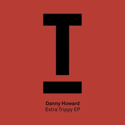 Danny HowardExtra Trippy