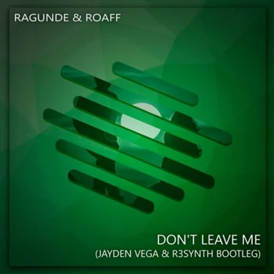 Jayden VegaMYDAZZSNADERDont Leave Me (Jayden Vega & R3SYNTH Bootleg)