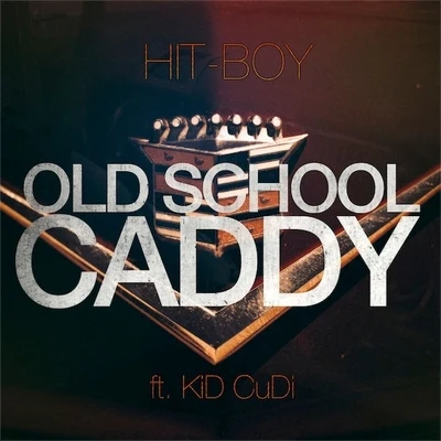 Hit-Boy/Peezy/Pacman Da GunmanOld School Caddy