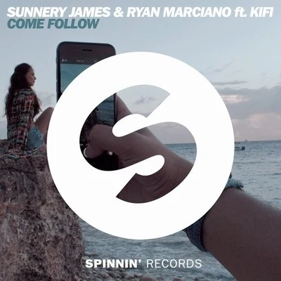 Sunnery James & Ryan MarcianoCome Follow