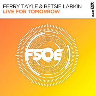 Betsie LarkinFerry CorstenLive For Tomorrow (Extended Mix)