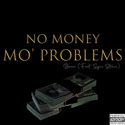 BasicNo Money Mo Problems (feat. Syni Stixxx)