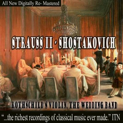 Grand Symphony Orchestra of All-Union National Radio Service and Central Television Networks/Gennady RozhdestvenskyStrauss - Shostakovich - Rothschilds Violin, The Wedding Band