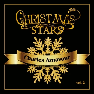 Charles AznavourChristmas stars: charles aznavour, vol. 2