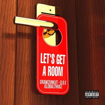 GramzunkutLets Get a Room (feat. Globalthugz & D.O.E.)