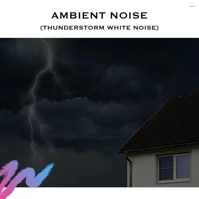 ASMR EarthAmbient Noise (Thunderstorm White Noise)