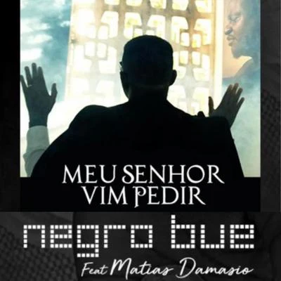 Matias DamasioMeu Senhor Vim Pedir