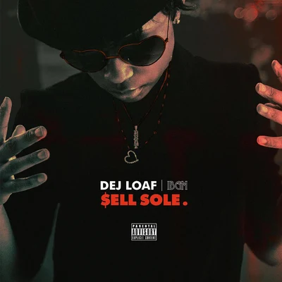 Dej Loaf$ell Sole.