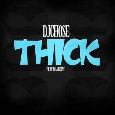 DJ ChoseTHICK