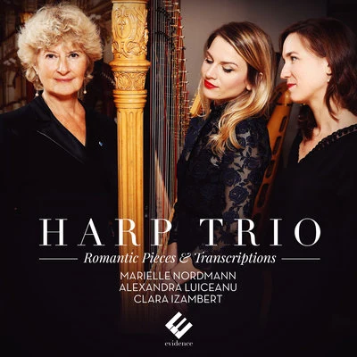 Marielle NordmannHarp Trio: Romantic Pieces & Transcriptions