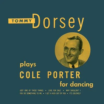 Tommy Dorsey and His Orchestra/Frank Sinatra/The Pied PipersTommy Dorsey Plays Cole Porter for Dancing