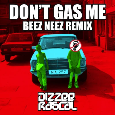 Dizzee RascalDont Gas Me (Beez Neez Remix)