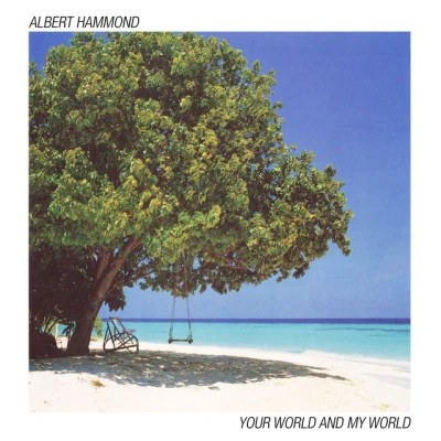 Albert HammondYour World and My World