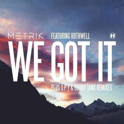 Metrik/ShockOne/Brookes BrothersWe Got It (Remixes)