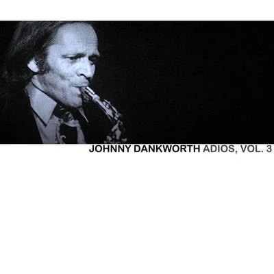 Johnny DankworthAdios, Vol. 3