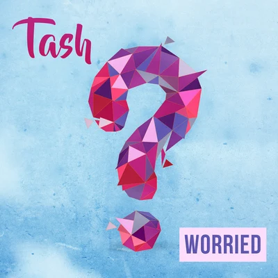 Tash/FabiánWorried