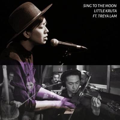 Little Kruta/Darren FewinsSing to the Moon (feat. Treya Lam)