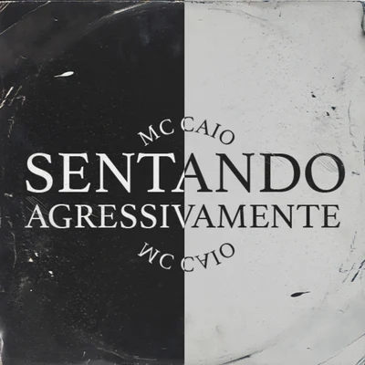 MC W1/MC CaioSentando Agressivamente