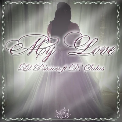 Lil Passion/Lucky LucianoMy Love (feat. D Salas)