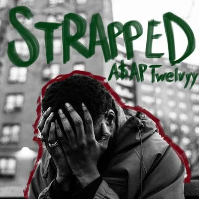 A$AP TwelvyyStrapped