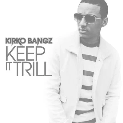 Kirko BangzAlley BoyKeep It Trill