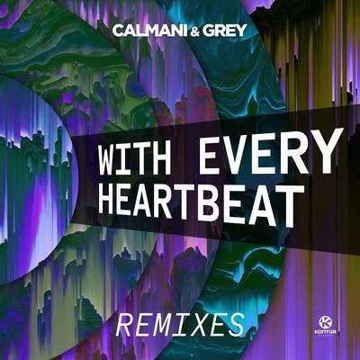 Calmani & GreyWith Every Heartbeat