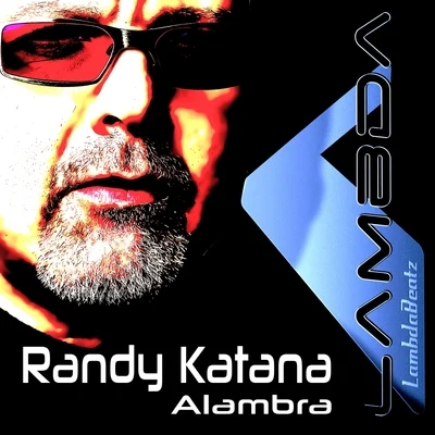 Randy KatanaAlambra