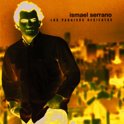 Ismael SerranoLos Paraisos Desiertos