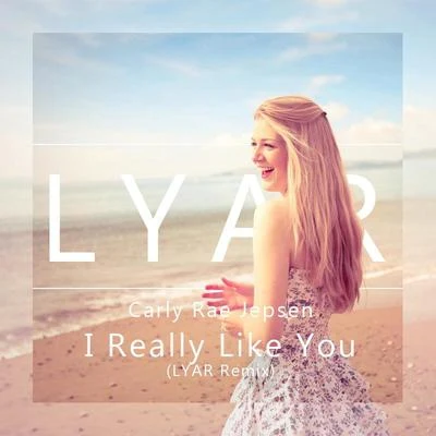 Carly Rae Jepsen/GryffinI Really Like You (LYAR Remix)