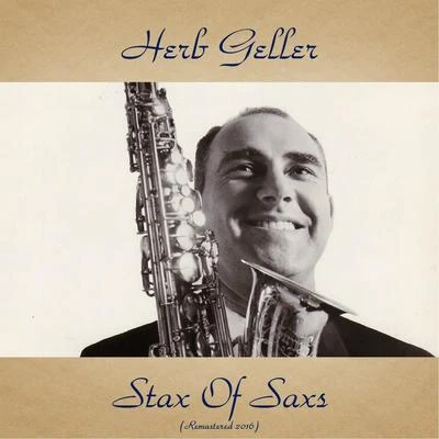 Herb GellerStax of Saxs (Remastered 2016)