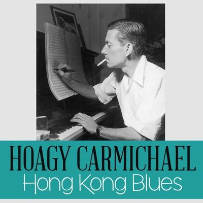 Hoagy CarmichaelHong Kong Blues