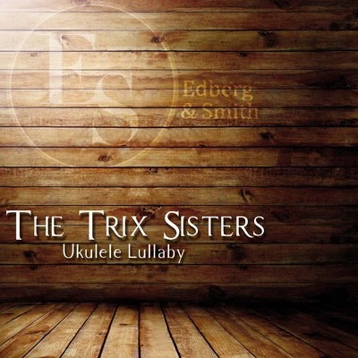 The Trix SistersUkulele Lullaby