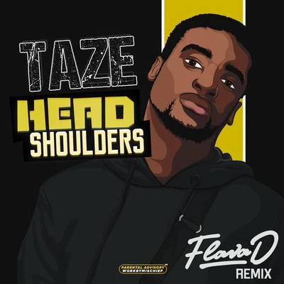 Oboy/Taze/LoskiHead Shoulders (Flava D Remix)