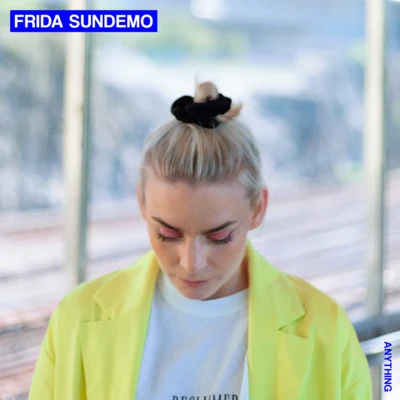 Frida SundemoAnything