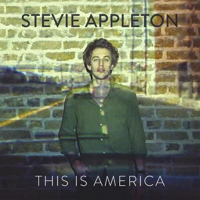 Stevie AppletonThis Is America