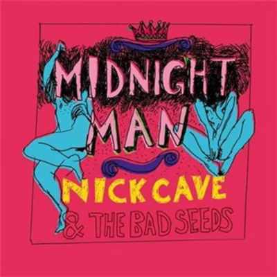 Nick Cave & the Bad SeedsMidnight Man