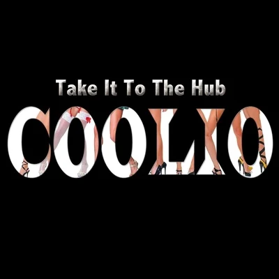 CoolioTake It to the Hub